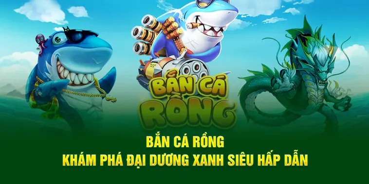 Khám Phá Cách Chơi Bắn Cá Rồng QQ88 Chi Tiết Và Chiến Thuật Thắng Lớn